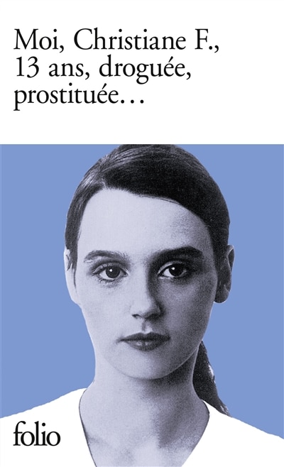 Front cover_Moi, Christiane F., 13 ans, droguée, prostituée...
