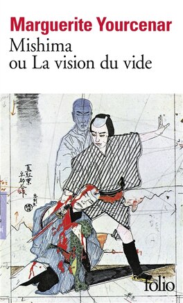 MISHIMA OU LA VISION DU VIDE