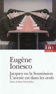 Front cover_Jacques ou La soumission ; L'avenir est dans les oeufs : texte intégral