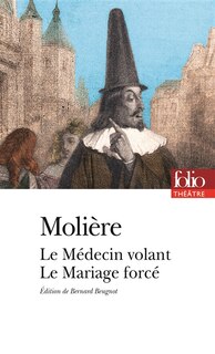 Front cover_Le médecin volant ; Le mariage forcé