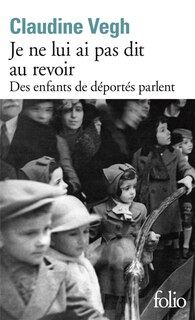 Couverture_Je ne lui ai pas dit au revoir : des enfants de déportés parlent