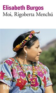 Front cover_Moi, Rigoberta Menchu : une vie et une voix, la révolution au Guatemala