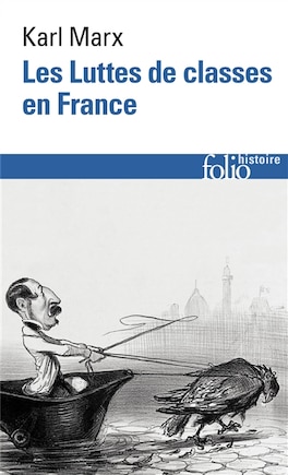 Les luttes de classes en France ; La constitution de la République française adoptée le 4 novembre 1848 ; Le 18 Brumaire de Louis-Napoléon Bonaparte