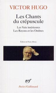 Front cover_Les chants du crépuscule ; Les voix intérieures ; Les rayons et les ombres
