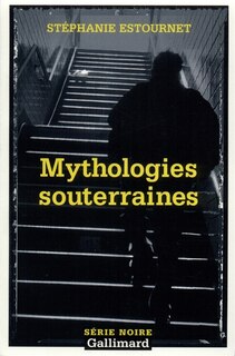 Front cover_Mythologies souterraines