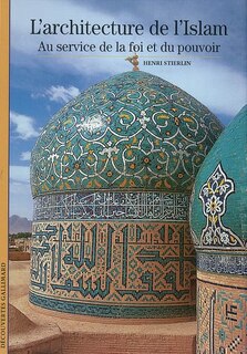 Front cover_L'architecture de l'islam : au service de la foi et du pouvoir