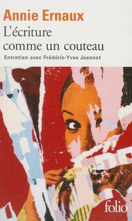Front cover_L'écriture comme un couteau : entretien avec Frédéric-Yves Jeannet