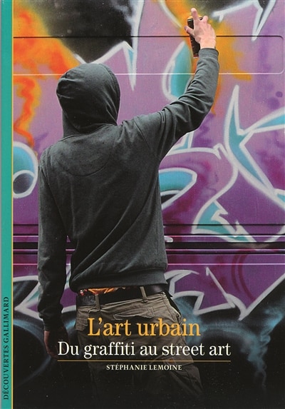 Front cover_L'art urbain : du graffiti au street art