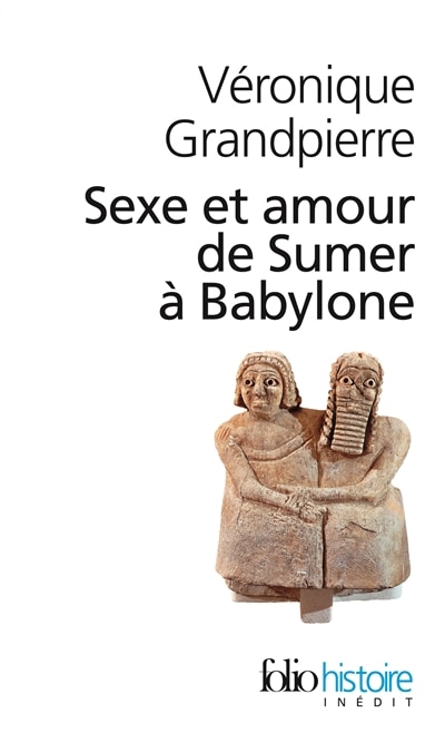 Couverture_Sexe et amour de Sumer &agrave; Babylone
