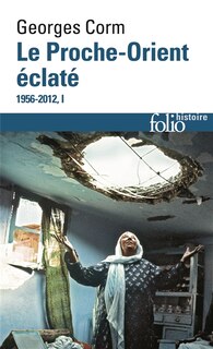 Couverture_Le Proche-Orient éclaté, 1956-2012, Vol. 1