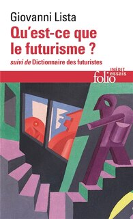 Couverture_Qu'est-ce que le futurisme ? ; Dictionnaire des futuristes