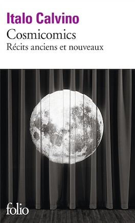 Cosmicomics: Récits anciens et nouveaux