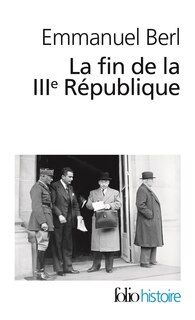 Front cover_La fin de la IIIe République ; Berl, l'étrange témoin