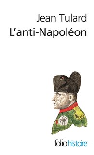 Couverture_L'anti-Napoléon : la légende noire de l'Empereur