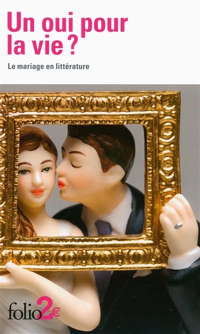 Front cover_Un oui pour la vie ? : le mariage en littérature