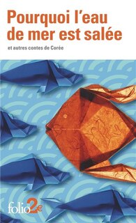Front cover_Pourquoi l'eau de mer est salée : et autres contes de Corée