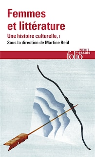 Couverture_Femmes et littérature : une histoire culturelle, Vol. 1. Moyen Age-XVIIIe siècle