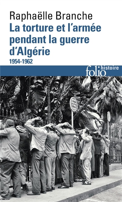 Front cover_La torture et l'armée pendant la guerre d'Algérie : 1954-1962