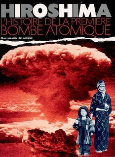 Front cover_Hiroshima : l'histoire de la première bombe atomique
