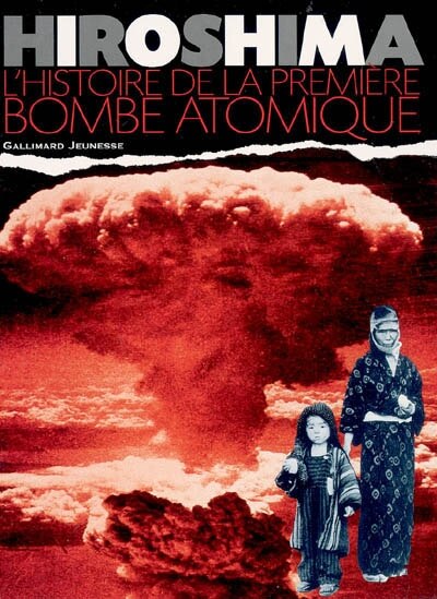 Front cover_Hiroshima : l'histoire de la première bombe atomique