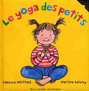 Le yoga des petits by Rebecca Whitford