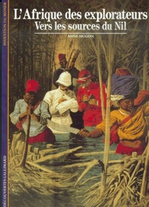 Couverture_L'Afrique des explorateurs : vers les sources du Nil