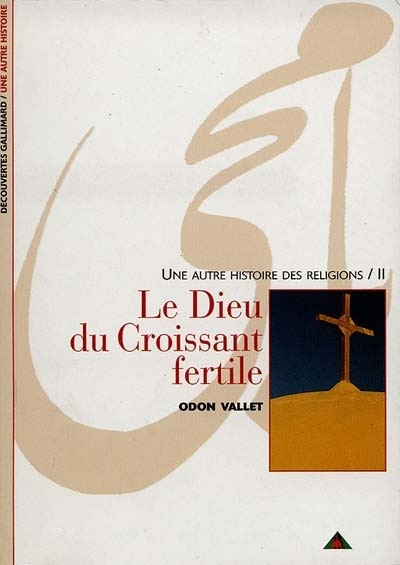 Front cover_Une autre histoire des religions, Vol. 2. Le Dieu du Croissant fertile