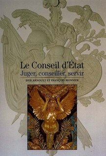 Couverture_Le Conseil d'Etat : juger, conseiller, servir