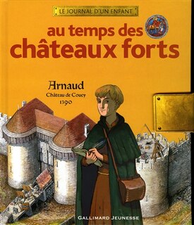Front cover_Au temps des châteaux forts : Arnaud, Château de Coucy, 1390