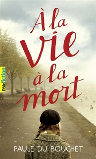 Front cover_A la vie à la mort