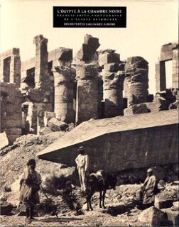 Couverture_L'Egypte à la chambre noire : Francis Frith, photographe de l'Egypte retrouvée