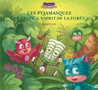 Front cover_Les Pyjamasques et Utupë, l'esprit de la forêt