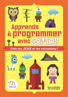 Front cover_Apprends à programmer avec Scratch : crée tes jeux et tes animations !