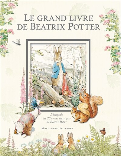 Couverture_Le grand livre de Beatrix Potter : l'intégrale des 23 contes classiques