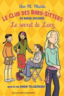 Couverture_Le Club des baby-sitters : en bande dessinée, Vol. 2. Le secret de Lucy