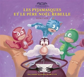 Front cover_Les Pyjamasques et le Père Noël rebelle