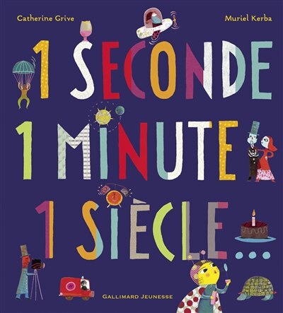 Couverture_1 seconde, 1 minute, 1 siècle...