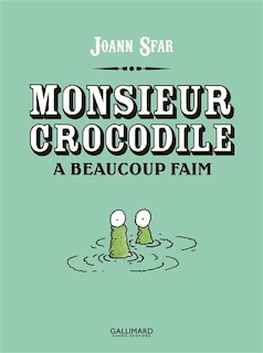 Front cover_Monsieur crocodile a beaucoup faim