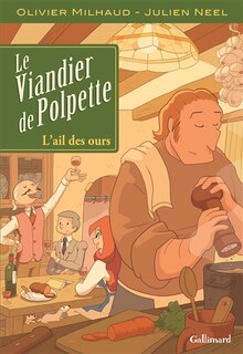 Couverture_Le viandier de Polpette, Vol. 1. L'ail des ours