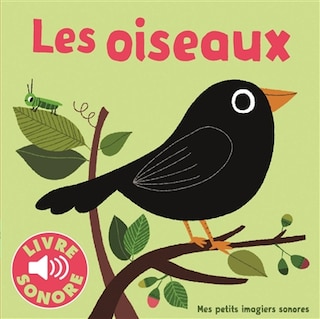 Couverture_Les oiseaux : 6 sons à écouter, 6 images à regarder