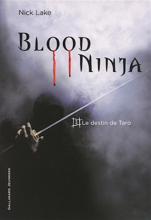 Blood ninja tome 1 le destin de Taro