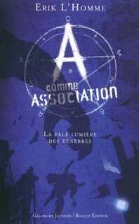 A comme Association tome 2 la pâle lumière des ténèbres