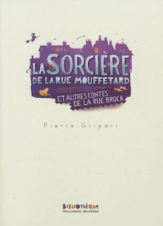 Front cover_La sorcière de la rue Mouffetard : et autres contes de la rue Broca
