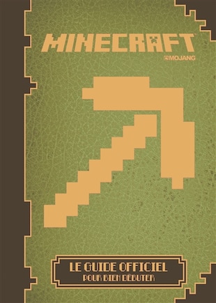 Minecraft: le guide officiel pour bien débuter