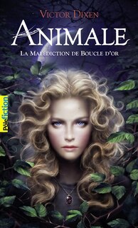 Couverture_Animale, Vol. 1. La malédiction de Boucle d'or