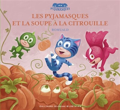 PYJAMASQUES ET LA SOUPE À LA CITROUILLE