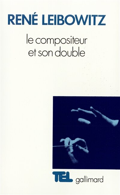 Couverture_Le Compositeur et son double : essais sur l'interprétation musicale