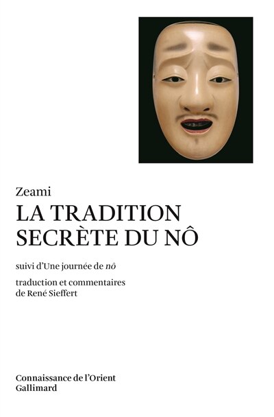 Front cover_La Tradition secrète du nô ; Une Journée de nô