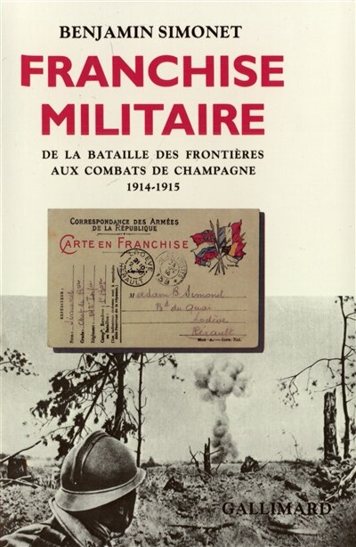 Front cover_Franchise militaire : de la bataille des frontières aux combats de Champagne : 1914-1915