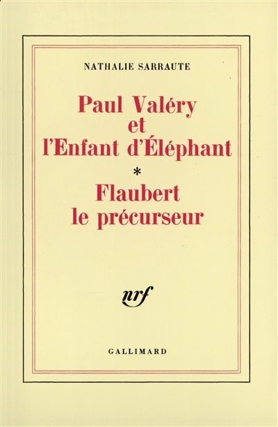 Couverture_Paul Val&eacute;ry et l'enfant d'&eacute;l&eacute;phant ; Flaubert le pr&eacute;curseur